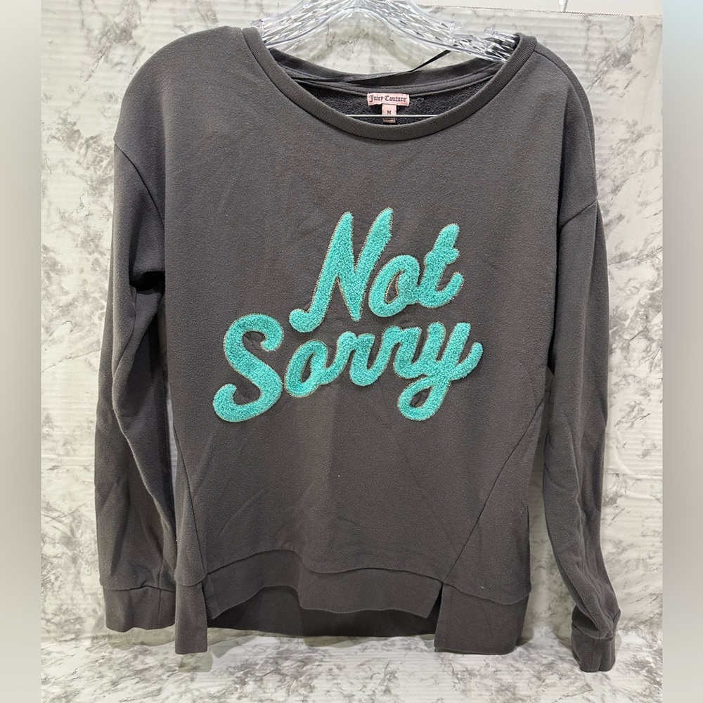 Juicy couture sweatshirt M “Not sorry”